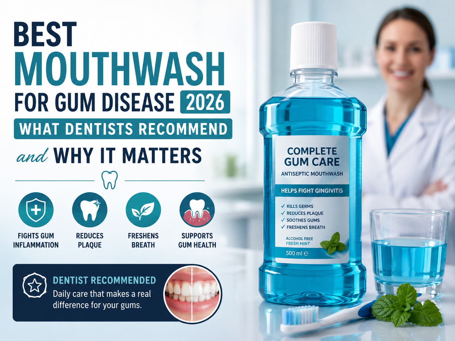 Best Mouthwash for Gum Disease 2026: What Dentists Recommend and Why It Matters