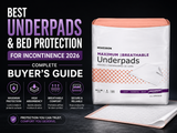 Budget Underpads 2026: Real Cost-Per-Use Comparison and Where Not to Cut Corners