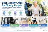 Best Mobility Aids for Elderly People: Car Canes, Transfer Boards, Walkers, and Grab Bars