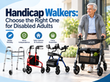 Handicap Walkers: Choose the Right One for Disabled Adults
