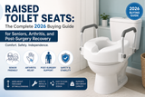 Raised Toilet Seats: The Complete 2026 Buying Guide for Seniors, Arthritis, and Post-Surgery Recovery