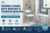 Shower Chairs, Bath Benches & Transfer Benches: The Complete 2026 Guide to a Safer Bathroom