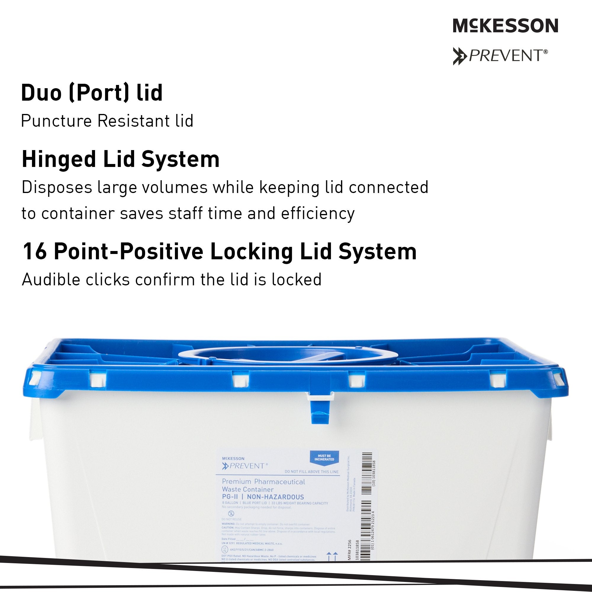 Pharmaceutical Waste Container McKesson Prevent White Base 13-1/2 H X 17-3/10 W X 13 L Inch Vertical Entry 8 Gallon,  Packaging Type- Case