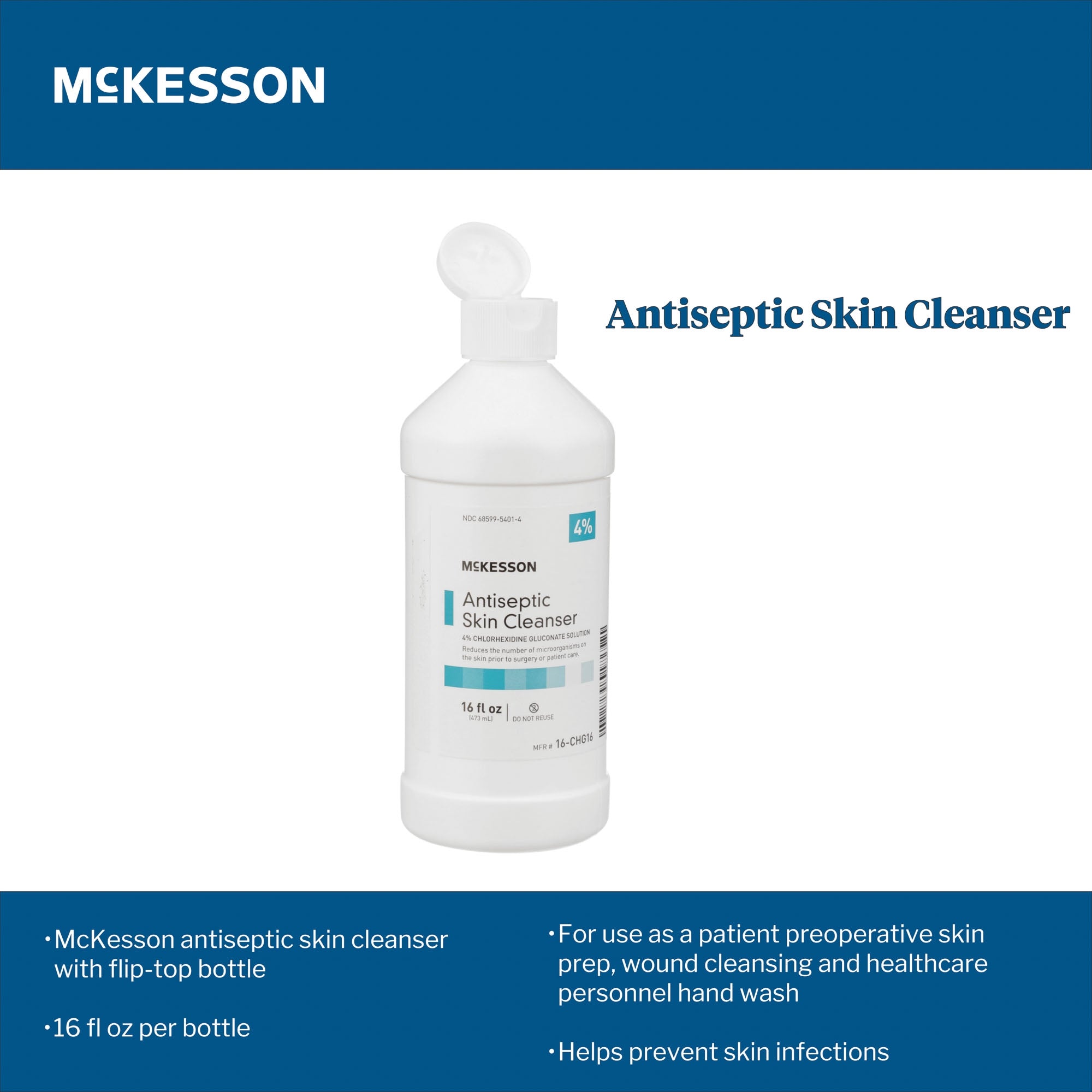 Antiseptic Skin Cleanser McKesson 16 oz. Flip-Top Bottle 4% Strength CHG (Chlorhexidine Gluconate) / Isopropyl Alcohol NonSterile, Packaging Type- Case