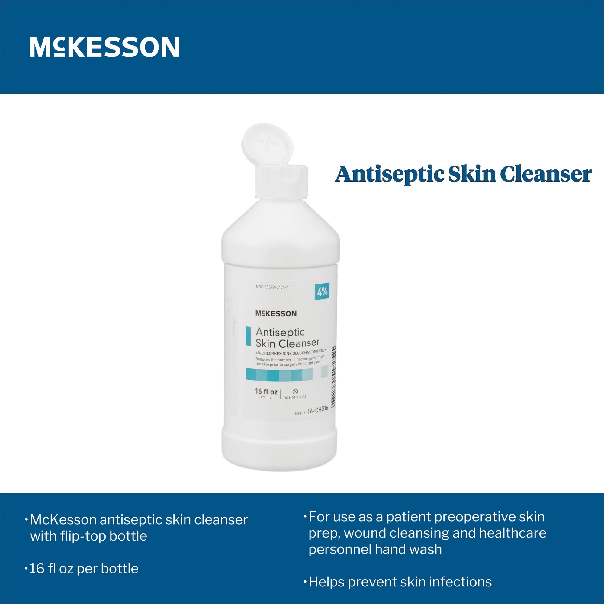Antiseptic Skin Cleanser McKesson 16 oz. Flip-Top Bottle 4% Strength CHG (Chlorhexidine Gluconate) / Isopropyl Alcohol NonSterile, Packaging Type- Case