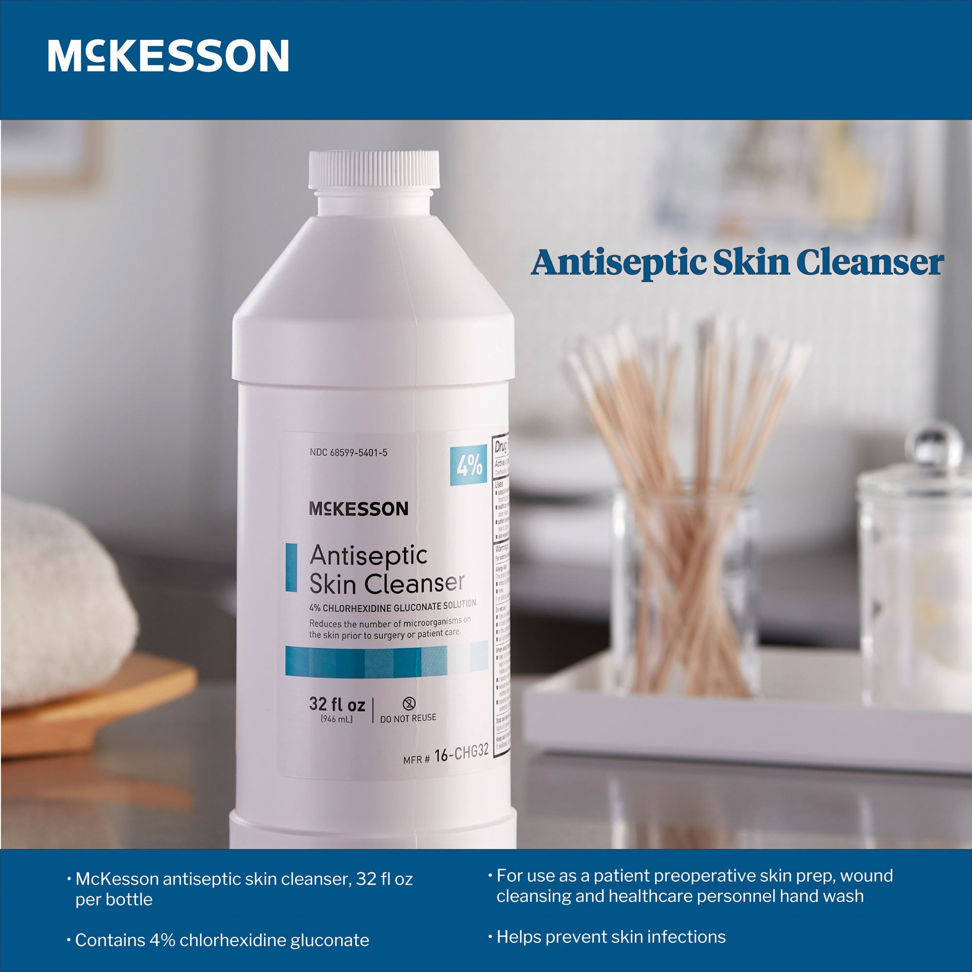 Antiseptic Skin Cleanser McKesson 32 oz. Bottle 4% Strength CHG (Chlorhexidine Gluconate) / Isopropyl Alcohol NonSterile